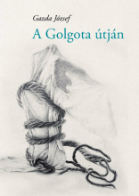  Gazda József: A Golgota útján